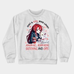 Just A Girl Who Loves Anime Ramen And Sketching Japan Anime Crewneck Sweatshirt